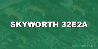 skyworth 32e2a software